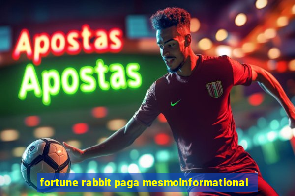 fortune rabbit paga mesmoInformational